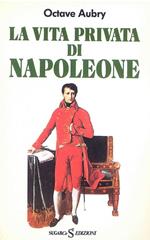 La Vita privata di Napoleone