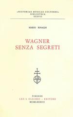 Wagner senza segreti
