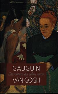 Gauguin Van Gogh L'avventura del colore nuovo
