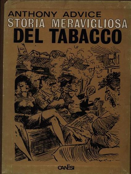 Storia meravigliosa del tabacco - Anthony Advice - copertina