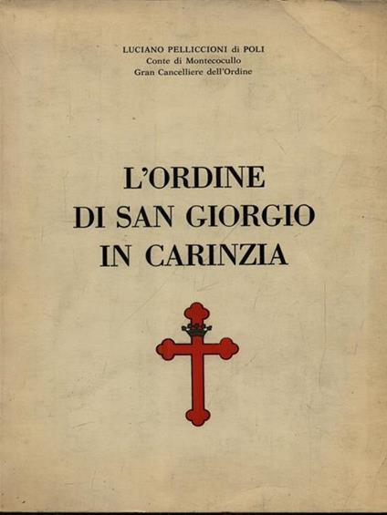 L' ordine di San Giorgio in Carinzia - Luciano Pelliccioni di Poli - copertina