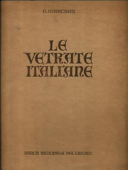 Le vetrate italiane - G. Marchini - copertina