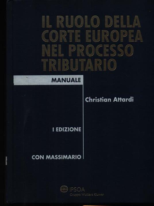 Il ruolo della corte europea nel processo tributario - Christian Attardi - copertina