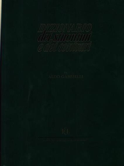 Dizionario sinonimi e contrari - Aldo Gabrielli - copertina
