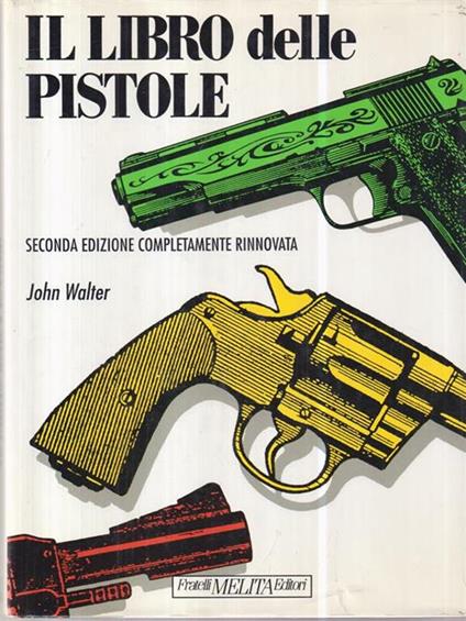 Il libro delle pistole - John Walter - copertina