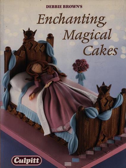 Enchanting magical cakes - Debbie Brown - copertina