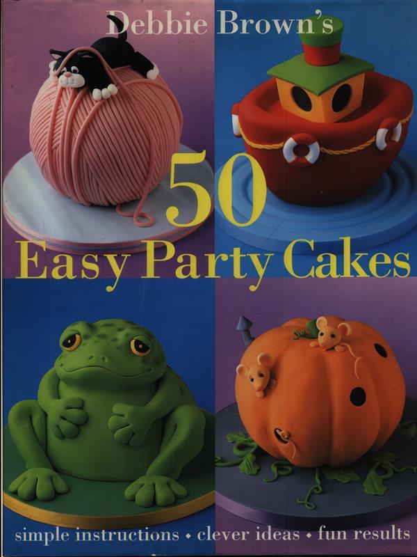 50 easy party cakes