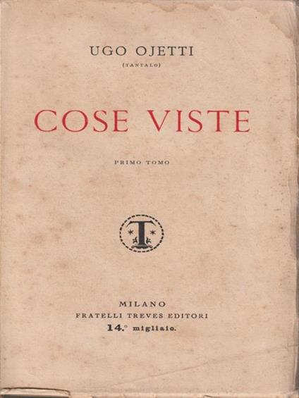Cose viste. Primo tomo - Ugo Ojetti - copertina