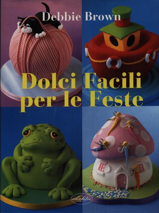 Dolci facili per le feste - Debbie Brown - copertina