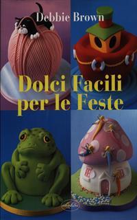 Dolci facili per le feste