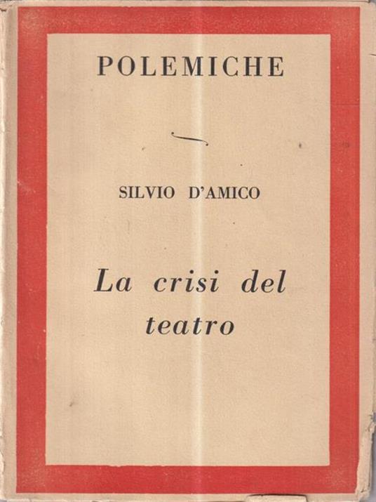 Polemiche. La crisi del teatro - Silvio D'Amico - copertina