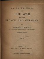 My expriences of the war between France and Germany vol. 1