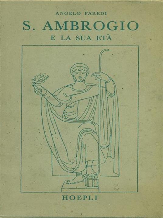 Sant'Ambrogio e la sua età - Angelo Paredi - copertina