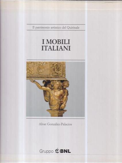 I mobili italiani - Alvar Gonzales-Palacio - copertina