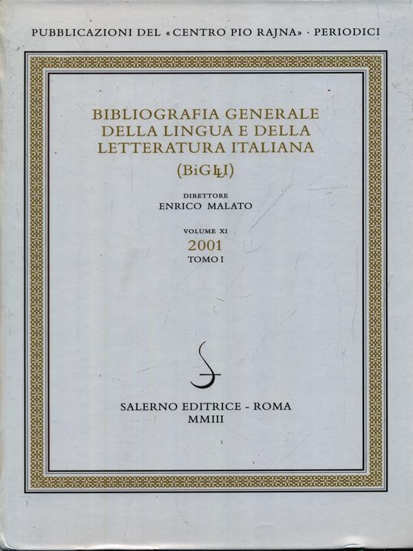 Bibliografia generale della lingua e della letteratura italiana vol. XI 2 tomi
