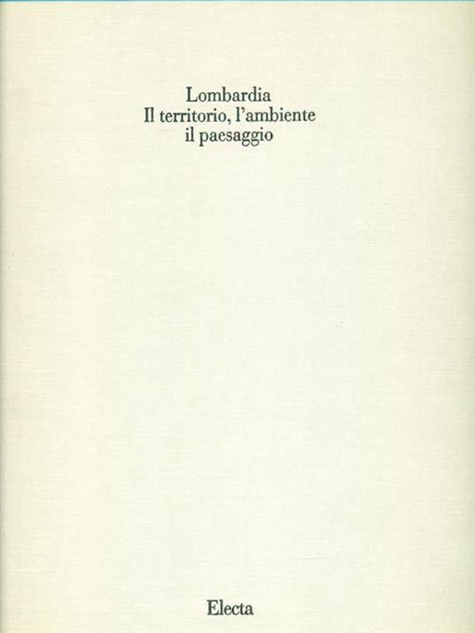 Lombardia. Il territorio, l'ambiente, il paesaggio. Vol. 1 - Carlo Pirovano - copertina