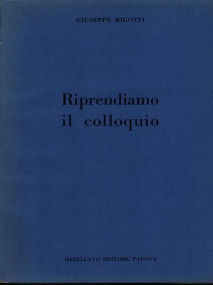 Riprendiamo il colloquio - Giuseppe Rigotti - copertina