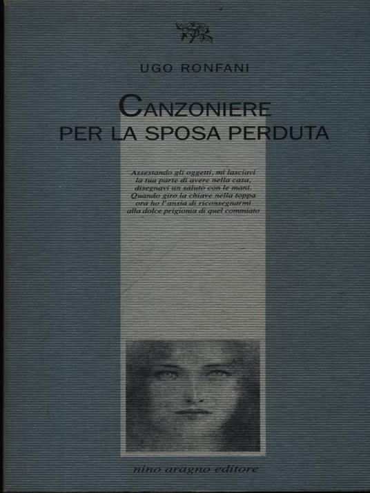 Canzoniere per la sposa perduta - Ugo Ronfani - copertina