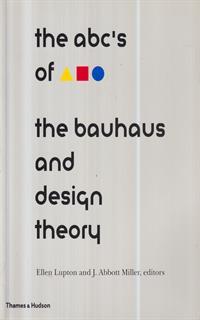 The abc's of the bauhaus and design theory