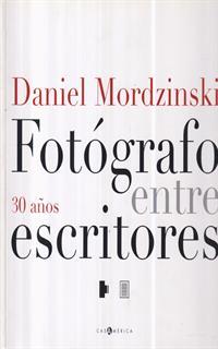 Daniel Mordzinski. Fotogrado entre escritores