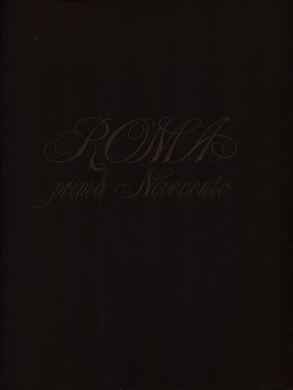 Roma primo Novecento nelle immagini di Alfredo De Giorgio - Livio Jannattoni - copertina