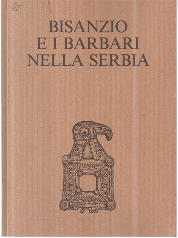 Bisanzio e i barbari nella Serbia