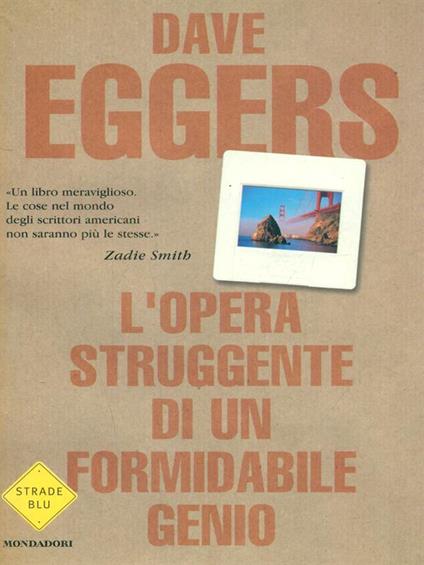 L' opera struggente di un formidabile genio - Dave Eggers - copertina