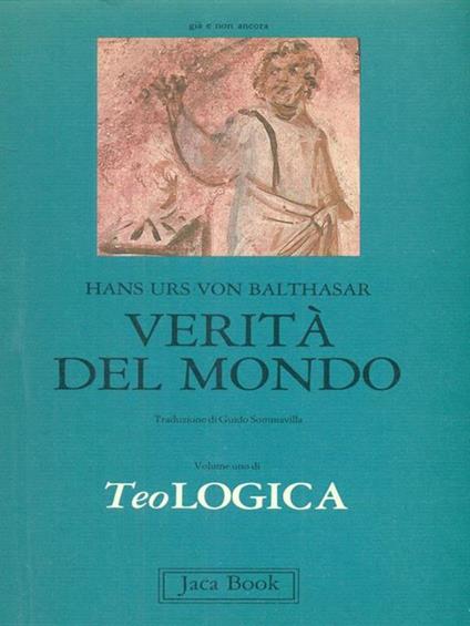 Verità del mondo teoLogica - Hans Urs Von Balthasar - copertina