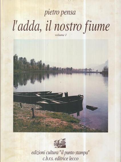L' Adda, il nostro fiume 3 voll - Pietro Pensa - copertina