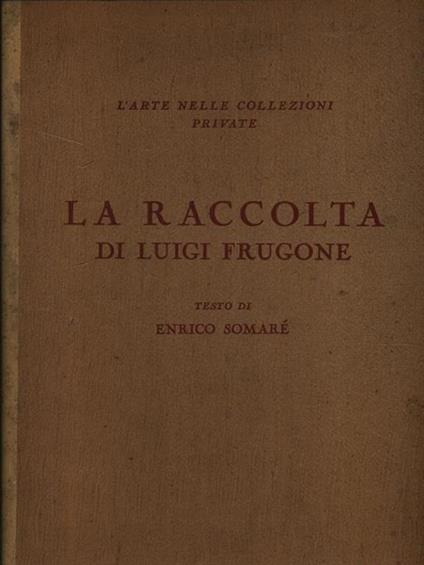 La raccolta di Luigi Frugone - Enrico Somarè - copertina