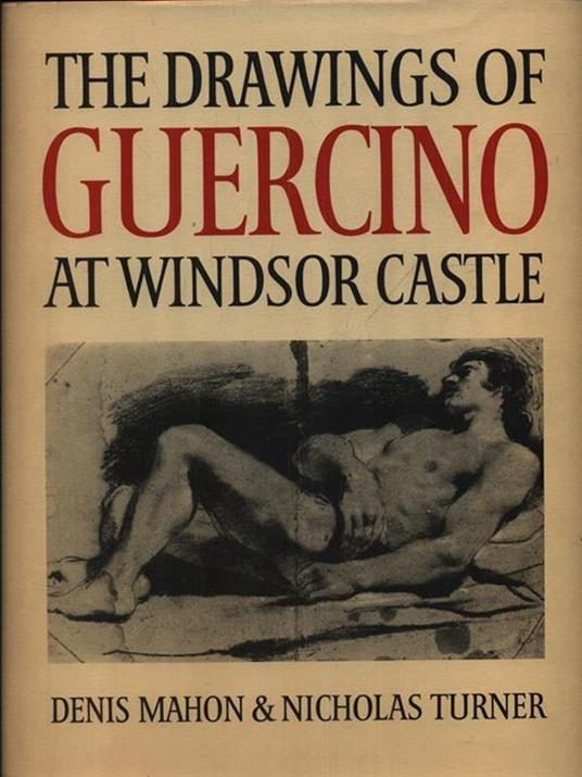 The drawings of Guercino at Windsor castle - Denis Mahon - copertina