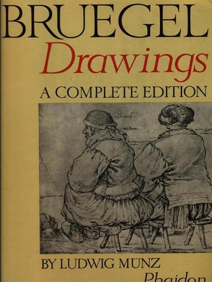 Bruegel drawings a complete edition - Ludwig Munz - copertina
