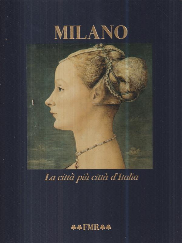 Milano. La città più città d'Italia