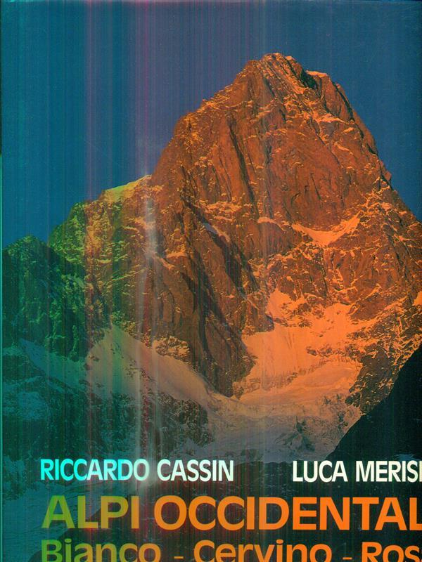 Alpi Occidentali. Bianco - Cervino - Rosa