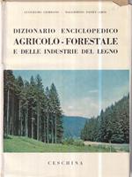 Dizionario enciclopedico agricolo-forestale e delle industrie del legno