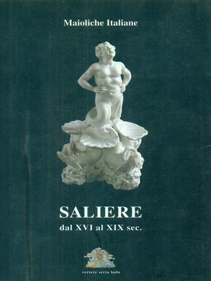 Saliere dal XVI al XIX sec. - Giorgio Bernasconi - copertina