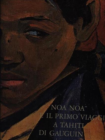 Noa Noa e il primo viaggio a Tahiti di Gauguin - copertina