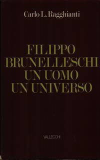 Filippo Brunelleschi un uomo un universo