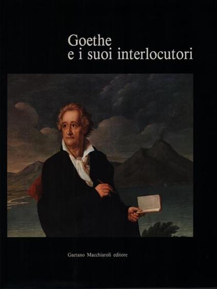 Goethe e i suoi interlocutori - Annalisa Porzio - copertina