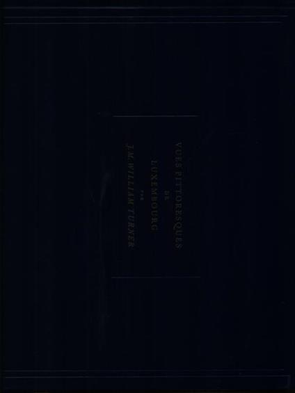 Vues pittoresques de Luxembourg - William O. Turner - copertina