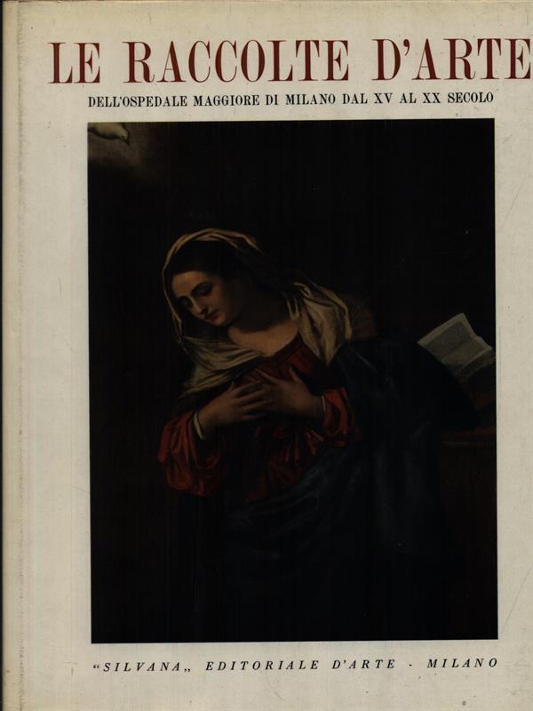 Le raccolte d'arte dell'Ospedale Maggiore di Milano