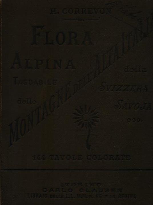 Flora alpina tascabile delle montagne dell'Alta Italia - Henri Correvon - copertina