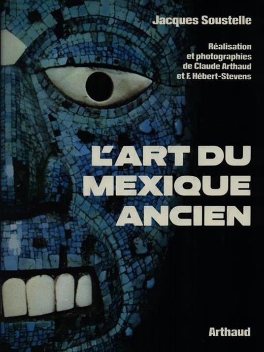 L' art du Mexique ancien - Jacques Soustelle - copertina