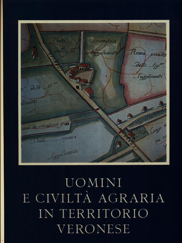 Uomini e civiltà agraria in territorio veromese 2vv