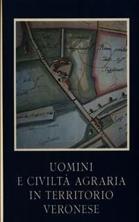 Uomini e civiltà agraria in territorio veromese 2vv