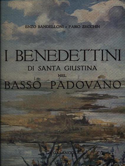 I benedettini di Santa giustina nel Basso Padovano - Enzo Bandelloni - copertina