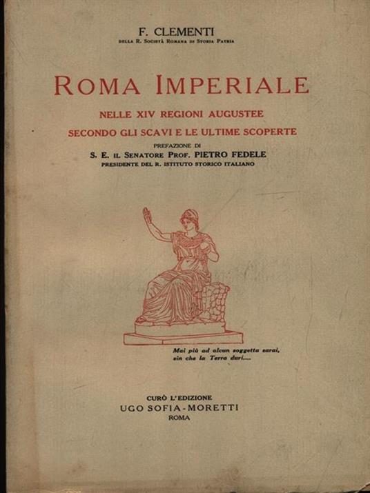 Roma Imperiale nelle XIV regioni augustee secondo gli scavi e le ultime scoperte 2vv - Federico Clementi - copertina