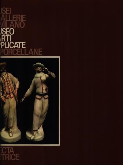 Museo d'arti applicate Le porcellane - Giorgio Lise - copertina
