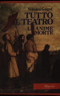 Tutto il teatro - Le anime morte