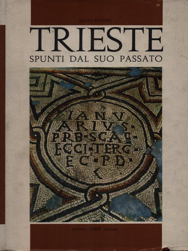 Trieste. Spunti dal suo passato